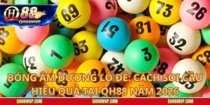 Bóng âm dương lô đề: Cách soi cầu hiệu quả tại QH88 năm 2026