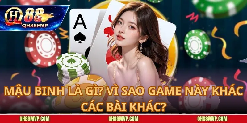 Mậu Binh Là Gì? Vì Sao Game Này Khác Các Bài Khác?